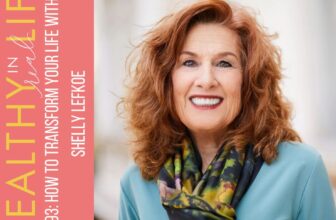 193: How to Transform Your Life with Shelly Lefkoe